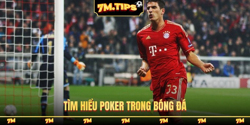 Tìm hiểu Poker trong bóng đá